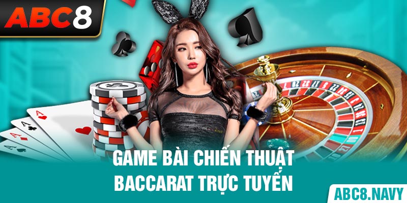 game-bai-chien-thuat-baccarat-truc-tuyen