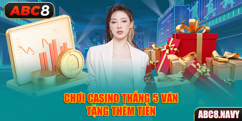 choi-casino-thang-5-van-tang-them-tien