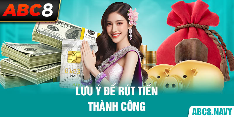 luu-y-de-rut-tien-thanh-cong