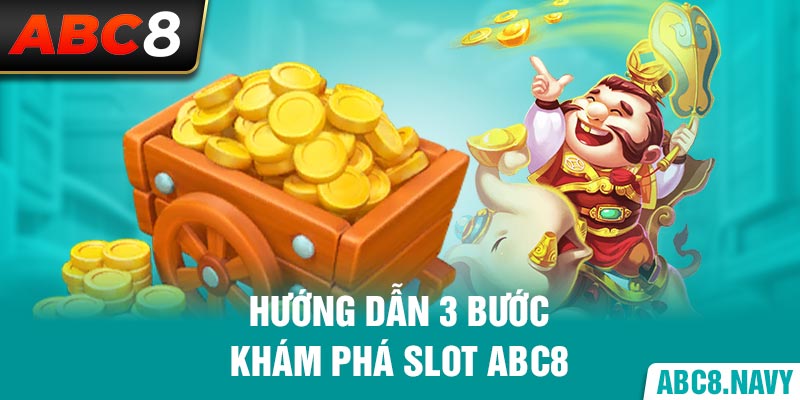 huong-dan-3-buoc-kham-pha-slot-abc8