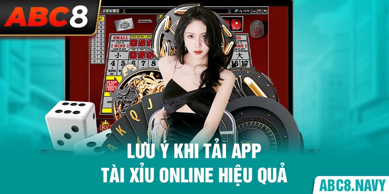 luu-y-khi-tai-app-tai-xiu-online-hieu-qua