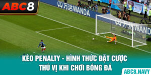 keo-penalty-hinh-thuc-dat-cuoc-thu-vi-khi-choi-bong-da