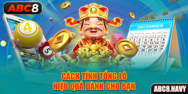 cach-tinh-tong-lo-hieu-qua-danh-cho-ban